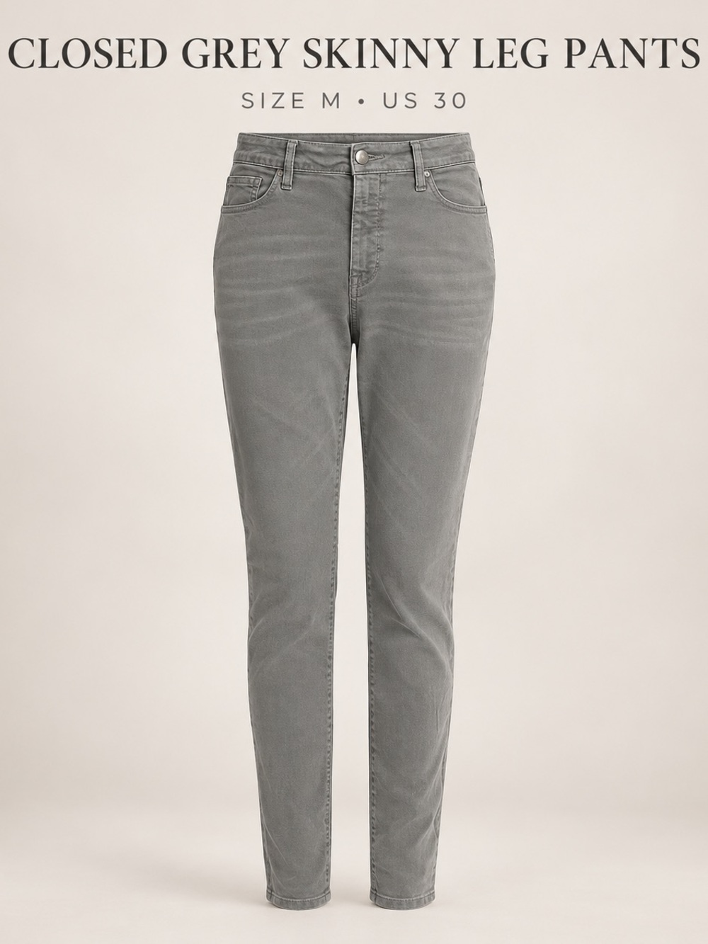 #0347 Closed Grey Skinny Leg Pants Women’s Size M US 30